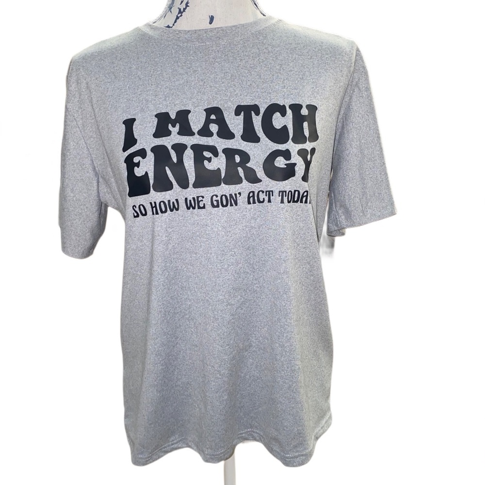 Graphic Tee “I Match Energy” Heather Grey T-Shirt – Size L – EUC